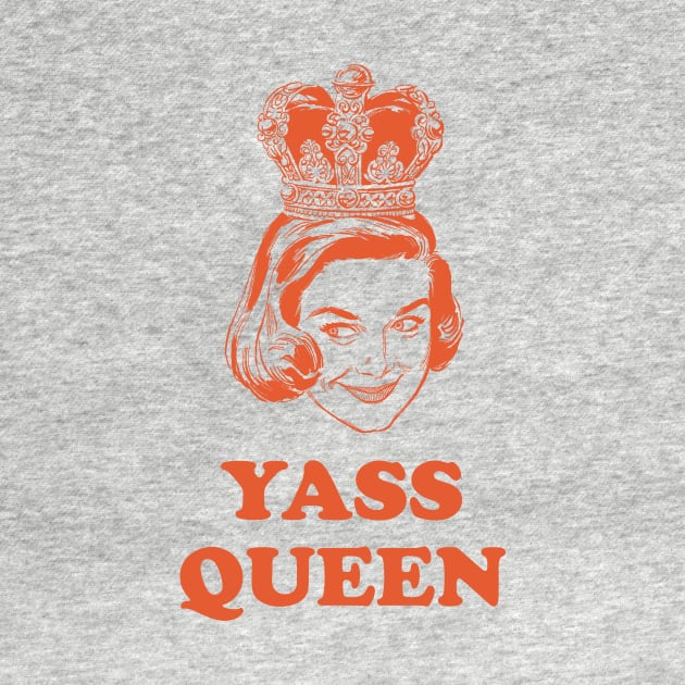 Yass Queen by n23tees